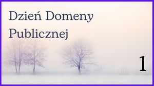 1 stycznia - Dzień Domeny Publicznej