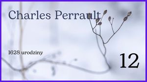 12 stycznia - Charles Perrault - w rocznicę urodzin