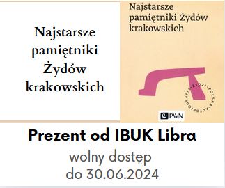 Najstarsze pamiętniki Żydów krakowskich. Prezent od IBUK Libra - wolny dostęp do 30.06.2024