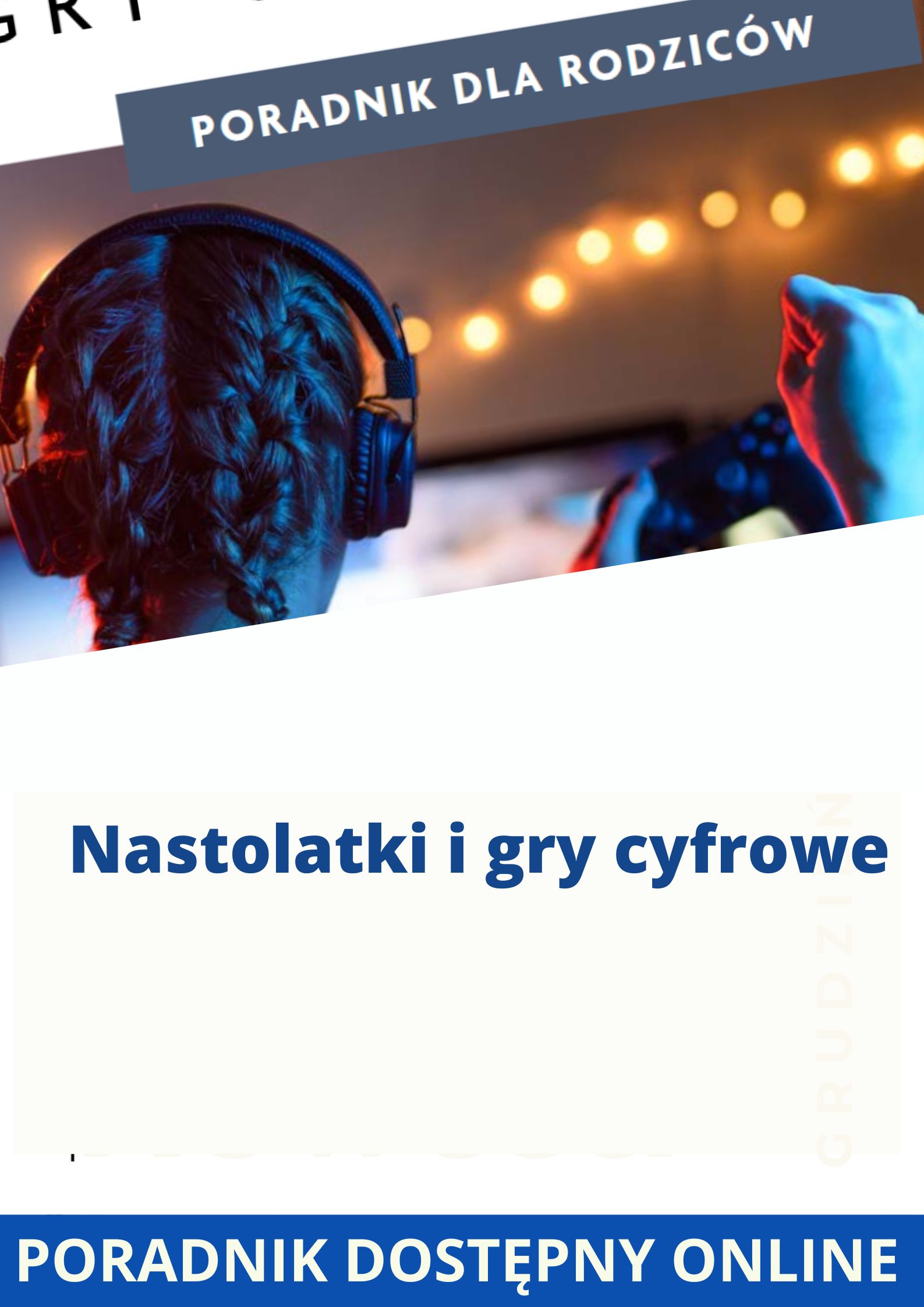 Nastolatki i gry cyfrowe. Poradnik dla rodziców dostępny online