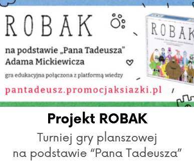 Projekt ROBAK - turniej gry planszowej na podstawie "Pana Tadeusza"