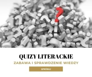 Quizy literackie - zabawa i sprawdzenie wiedzy