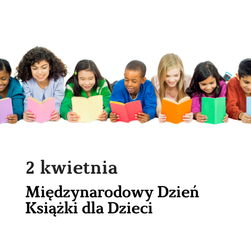 2 kwietnia - Międzynarodowy Dzień Książki dla Dzieci