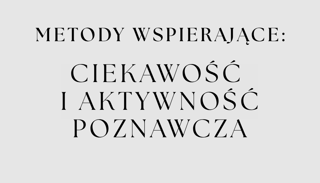 webquest Kolekcja materiałów: metody wspierające ciekawość i aktywność poznawczą
