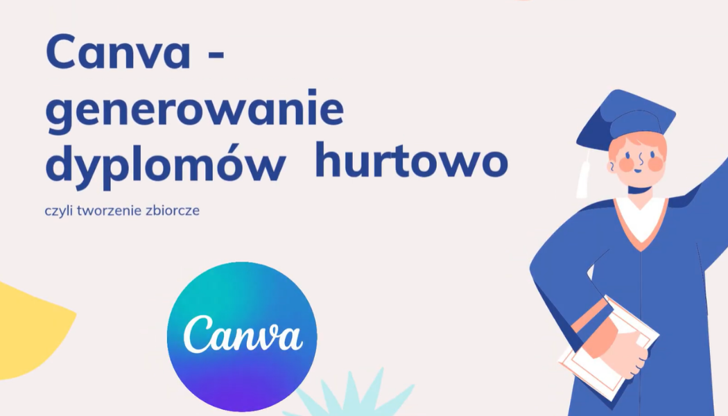 Grafika ilustracyjna do zakładki Tutoriale: Canva-hurtowo tworzymy dyplomy