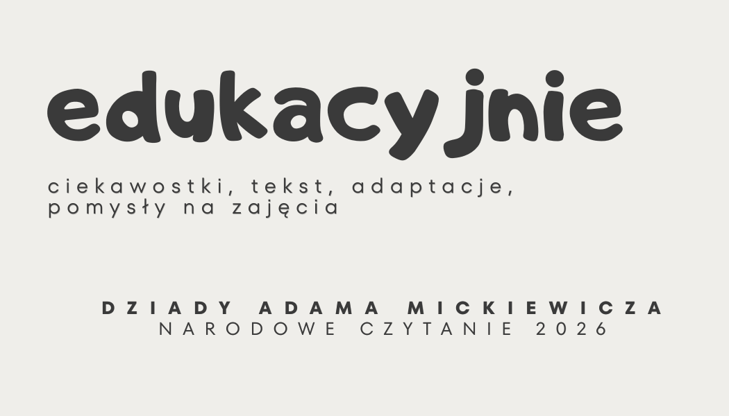 Grafika ilustracyjna: Narodowe Czytanie 2026 Dziadów Adama Mickiewicza - materiały edukacyjne