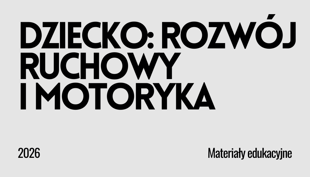 Grafika ilustracyjna do materiału Dziecko: rozwój ruchowy
