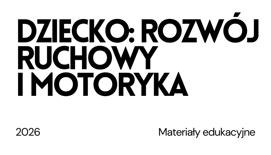 Grafika ilustracyjna do materiału Dziecko: rozwój ruchowy