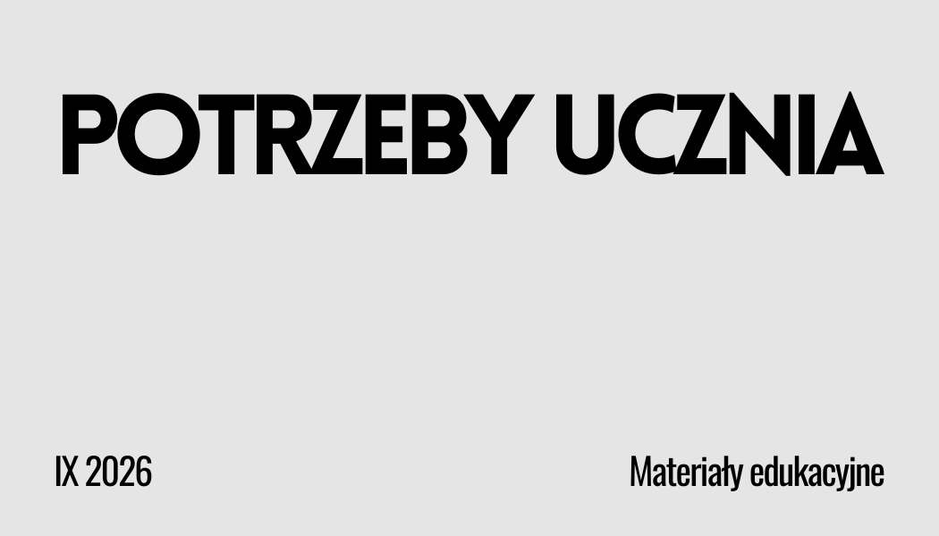 Grafika ilustracyjna materiału Potrzeby ucznia