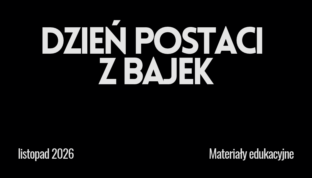 Grafika ilustracyjna do materiału w webDBP Dzień Postaci z Bajek - aktualizacja listopad 2026