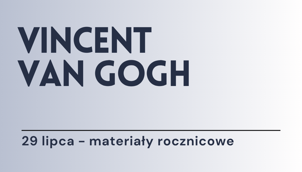 Grafika ilustracyjna: materiały edukacyjne - Vincent van Gogh