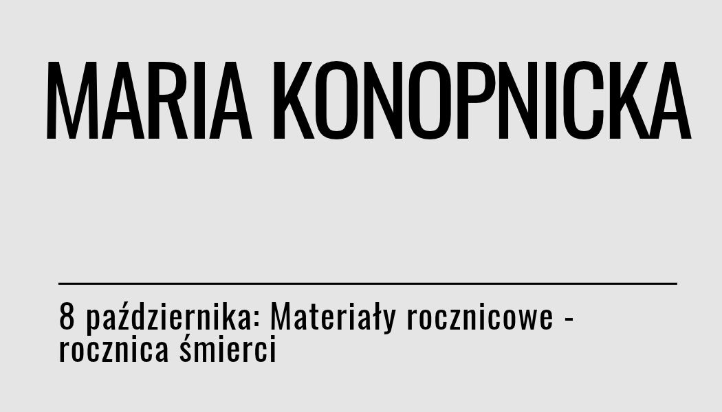 Grafika ilustracyjna: materiały edukacyjne - rocznica śmierci Marii Konopnickiej