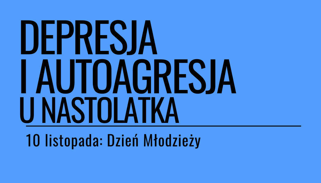 Grafika ilustracyjna: materiały edukacyjne - Depresja i autoagresja u nastolatka