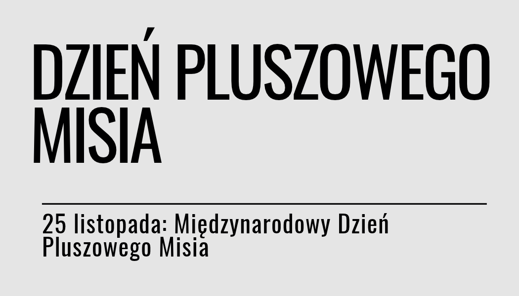 Grafika ilustracyjna: materiały edukacyjne - Dzień Pluszowego Misia