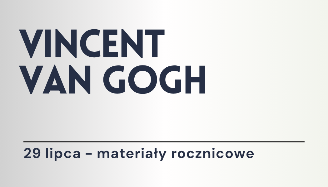 Grafika ilustracyjna: materiały edukacyjne - Vincent van Gogh