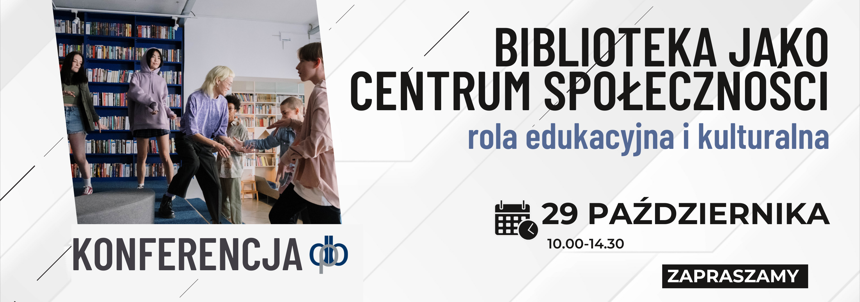 Biblioteka jako centrum społeczności - rola edukacyjna i kulturalna - konferencja dla bibliotekarzy