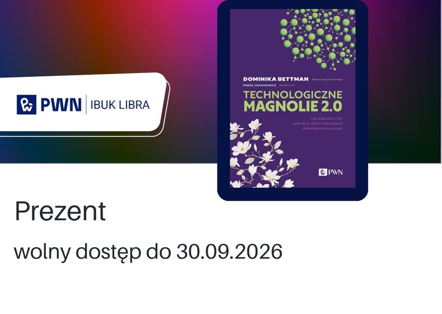 Prezent od IbukLibra: "Technologiczne magnolie" Dominika Bettman, Paweł Oksanowicz. Prezentacja w serwisie Genial.ly.