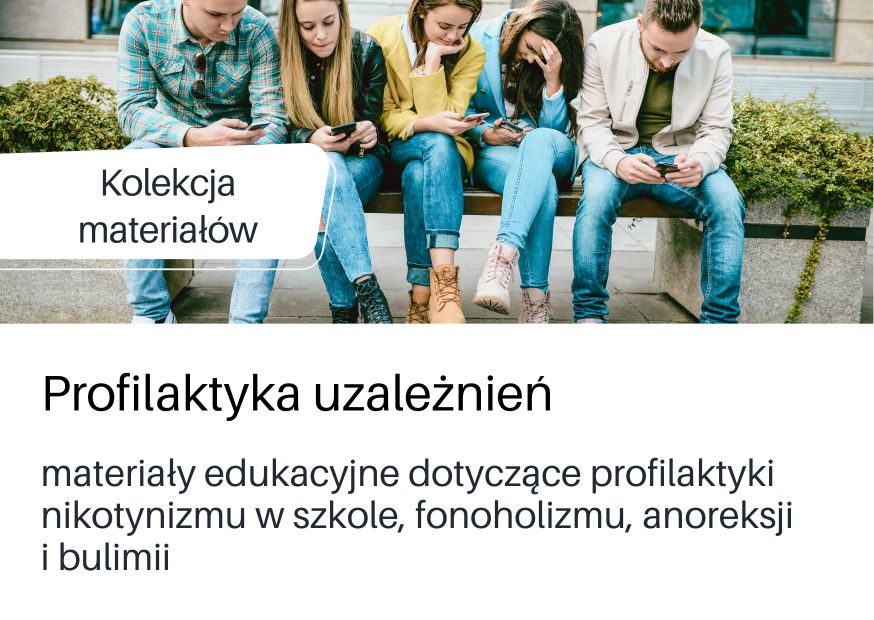 Kolekcja materiałów na podstronie DBP, dotycząca profilaktyki uzależnień