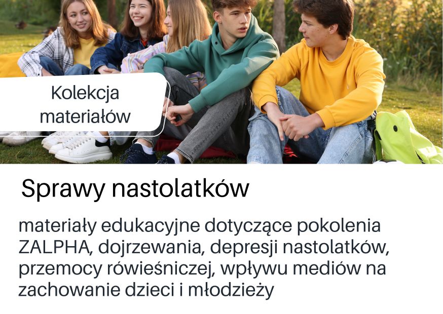 Kolekcja materiałów na podstronie DBP na temat spraw nastolatków.