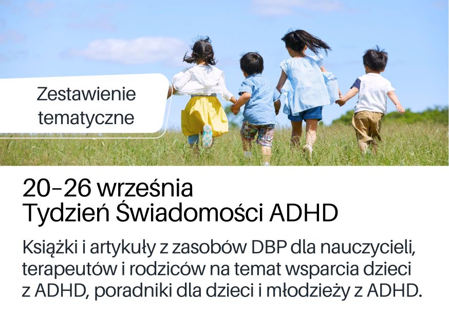 Zestawienie tematyczne na temat wsparcia dzieci z ADHD, na podstronie DBP.
