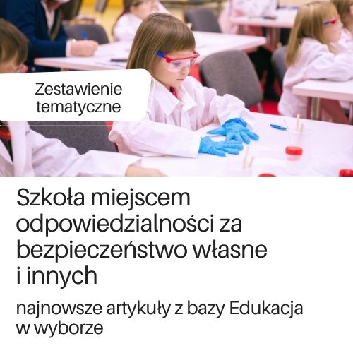 Zestawienie tematyczne "Szkoła miejscem odpowiedzialności za bezpieczeństwo własne  i innych" na podstronie DBP.