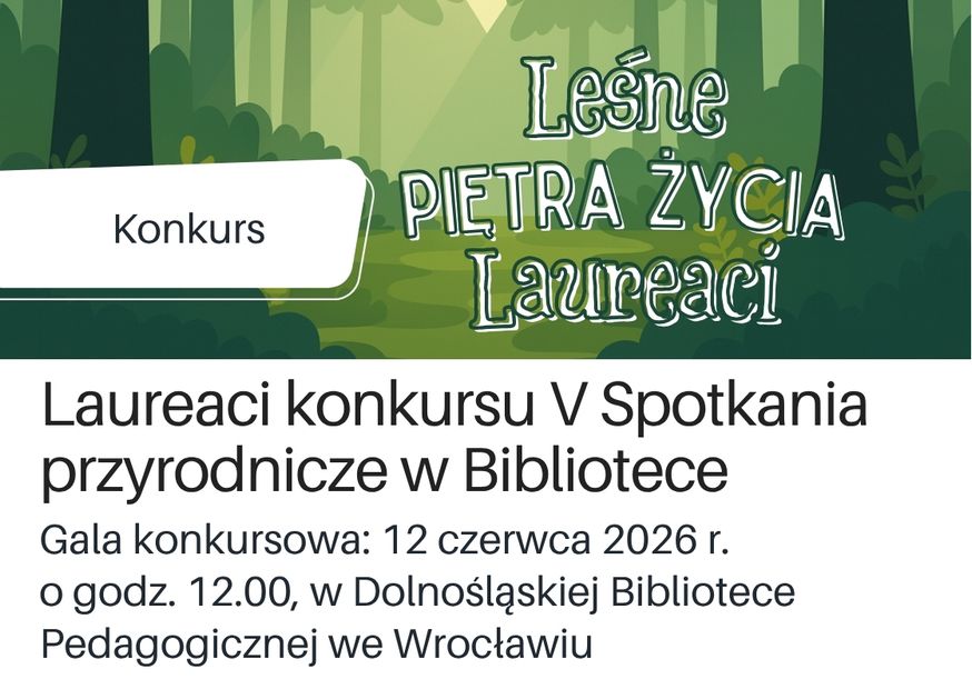 Informacja o laureatach i gali konkursu V Spotkania przyrodnicze w Bibliotece. Link do podstrony serwisu DBP.