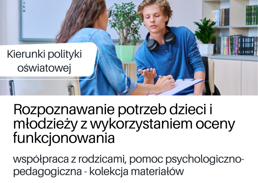 Kolekcja materiałów na temat kierunku polityki oświatowej - Rozpoznawanie potrzeb dzieci i młodzieży z wykorzystaniem oceny funkcjonowania, w serwisie WEBDBP.