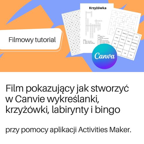 Filmowy poradnik  pokazujący jak w Canvie stworzyć wykreślanki, krzyżówki, labirynty i bingo. Link do filmu w serwisie Youtube.