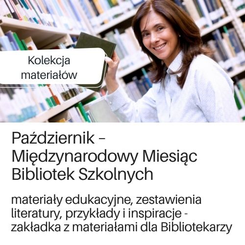 Kolekcja materiałów dla Bibliotekarzy z okazji Miesiąca Bibliotek Szkolnych.