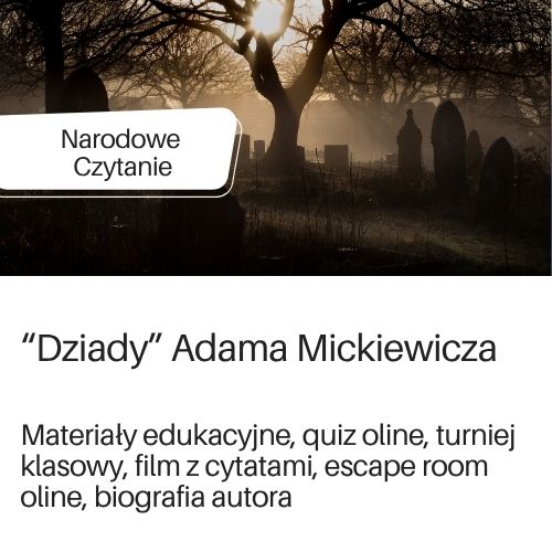 Materiały edukacyjne na Narodowe Czytanie  "Dziadów" Adama Mickiewicza, na podstronie DBP.