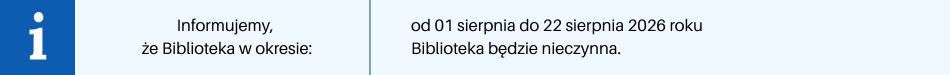 Informacja o zamknięciu biblioteki od 1 do 22 sierpnia 2026 r.