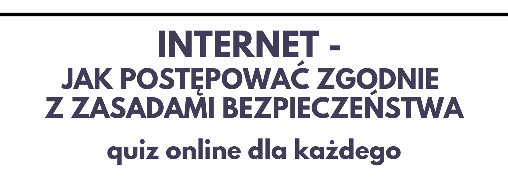 Grafika z linkiem do quizu online Internet - jak postępować zgodnie z zasadami