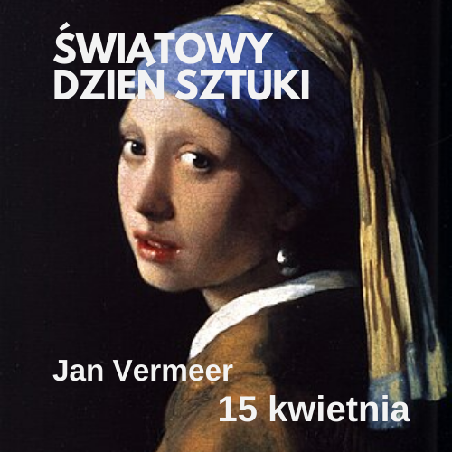 Dzień Sztuki: Jan Vermeer