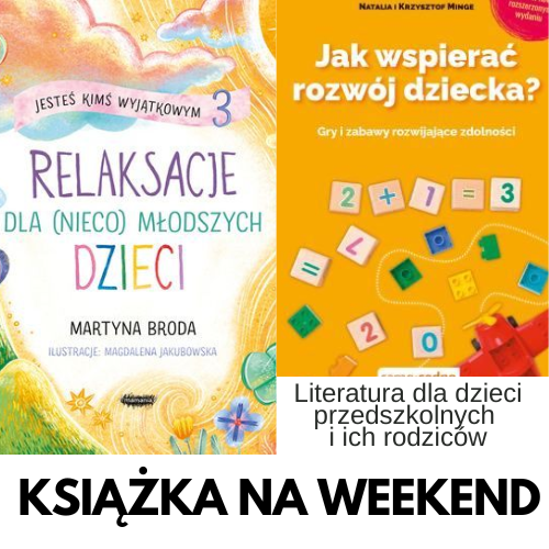 Książka na weekend - polecana literatura dla dzieci przedszkolnych oraz ich rodziców