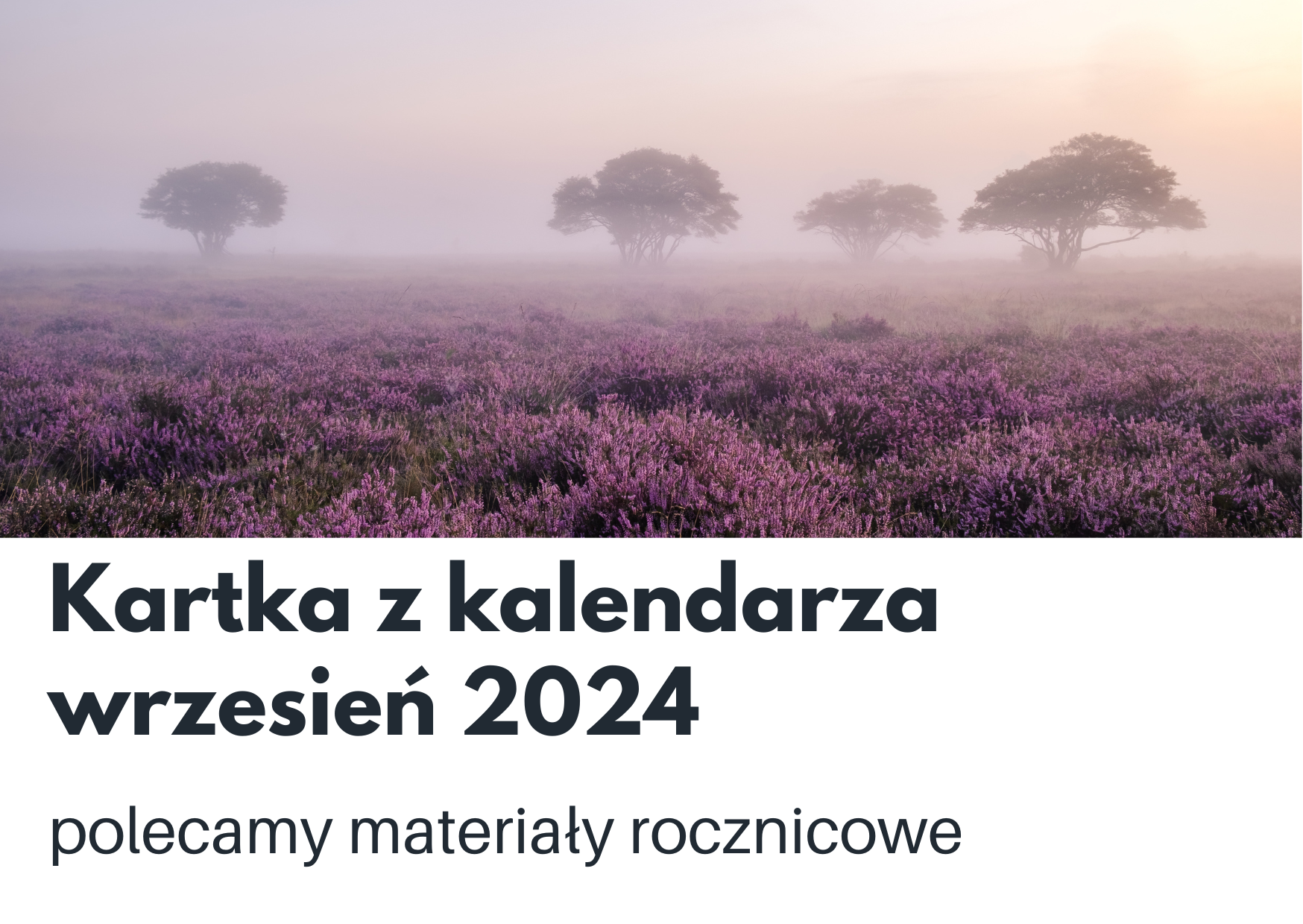 Kartka z kalendarza na wrzesień 2024 - przegląd materiałów rocznicowych