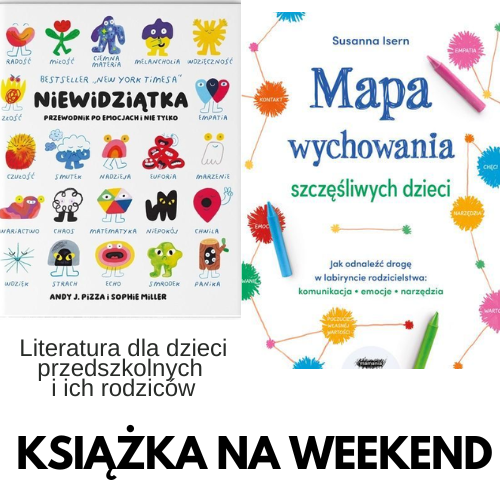 Książka na weekend - polecana literatura dla dzieci przedszkolnych oraz ich rodziców-lipiec 2024