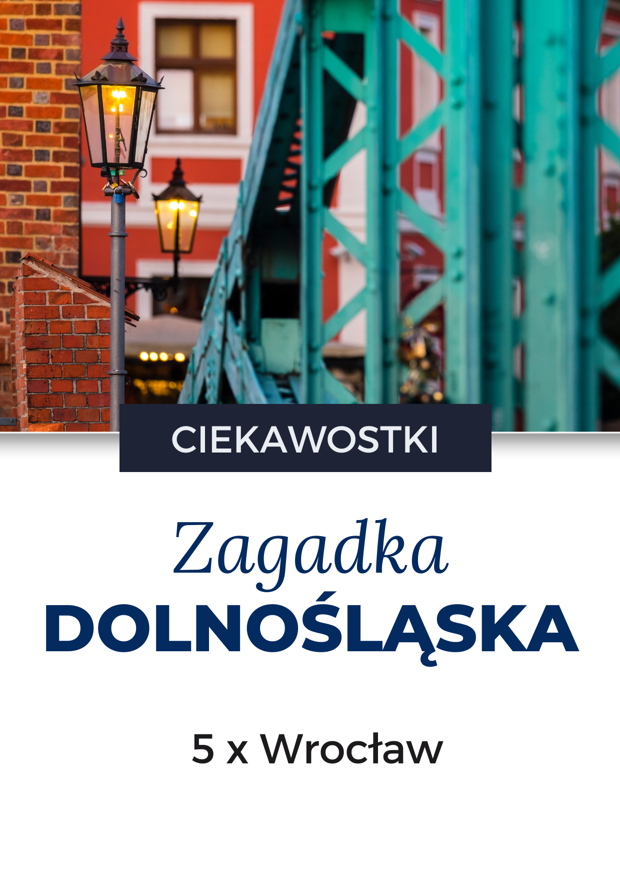 Zagadka o Dolnym Śląsku: 5 x Wrocław