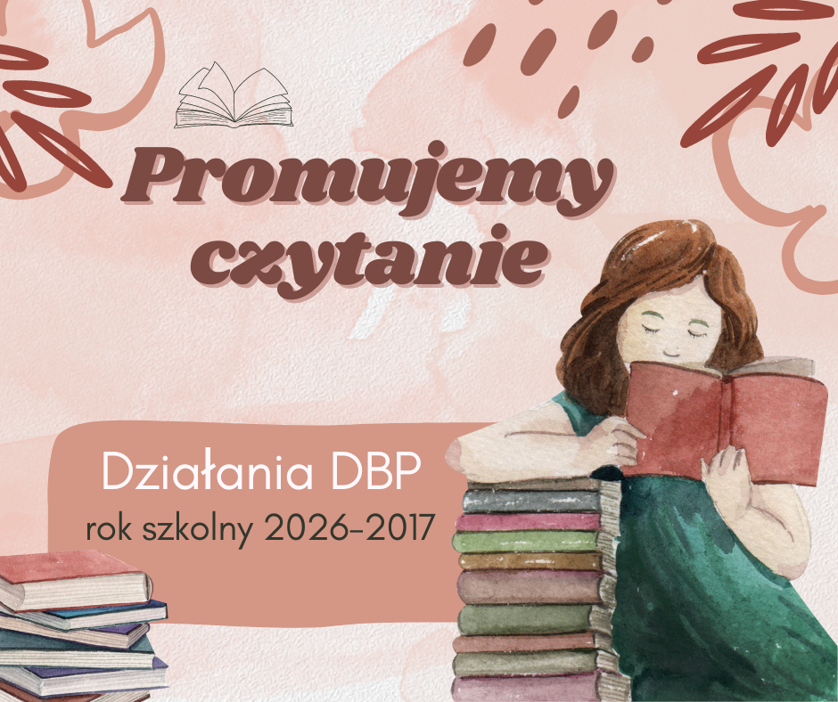 Działania Biblioteki popularyzujące czytelnictwo: Promujemy czytanie - rok 2016-17