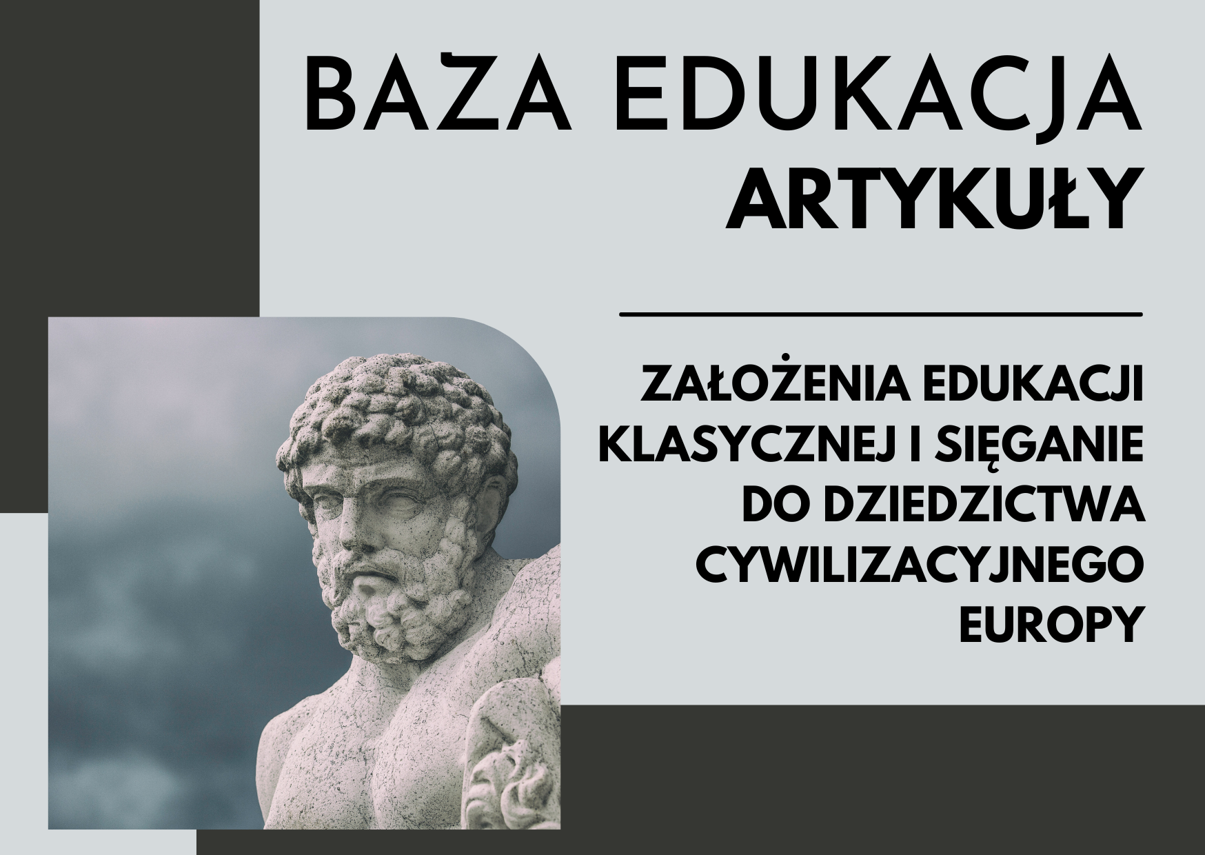 Artykuły z bazy Edukacja: Założenia edukacji klasycznej i sięganie do dziedzictwa cywilizacyjnego Europy