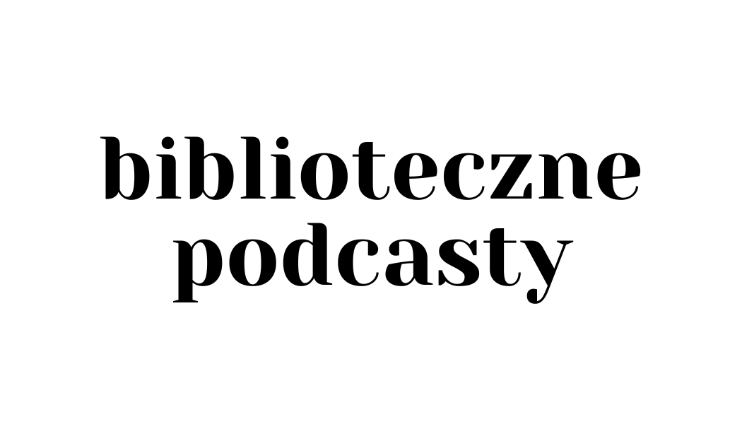 Zasoby biblioteki - podcasty