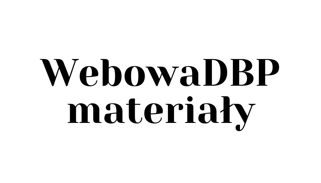 Biblioteka zasobów internetowych WebowaDBP - materiały edukacyjne