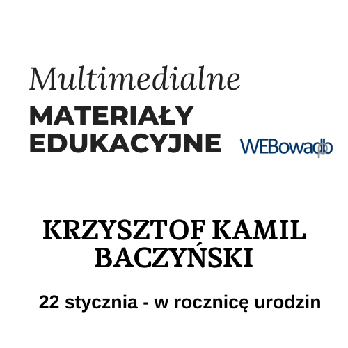 Materiały edukacyjne: Krzysztof Kamil Baczyński