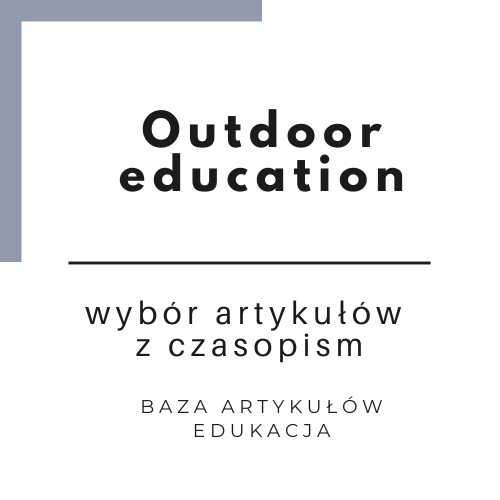 Artykuły z czasopism: Outdoor education to proces uczenia się poprzez doświadczenie