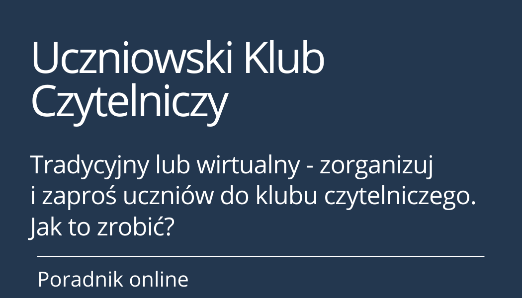 Poradnik online: Uczniowski Klub Czytelniczy