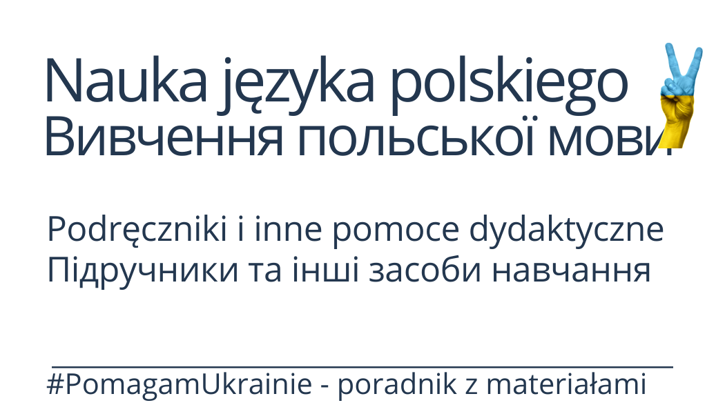 #PomagamUkrainie: poradnik multimedialny z pomocami do nauki języka polskiego