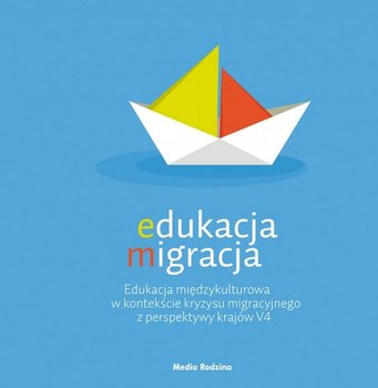 edukacja migracja edukacja miedzykulturowa w kontekscie kryzysu migracyjnego z perspektywy krajow v4 w iext50273407
