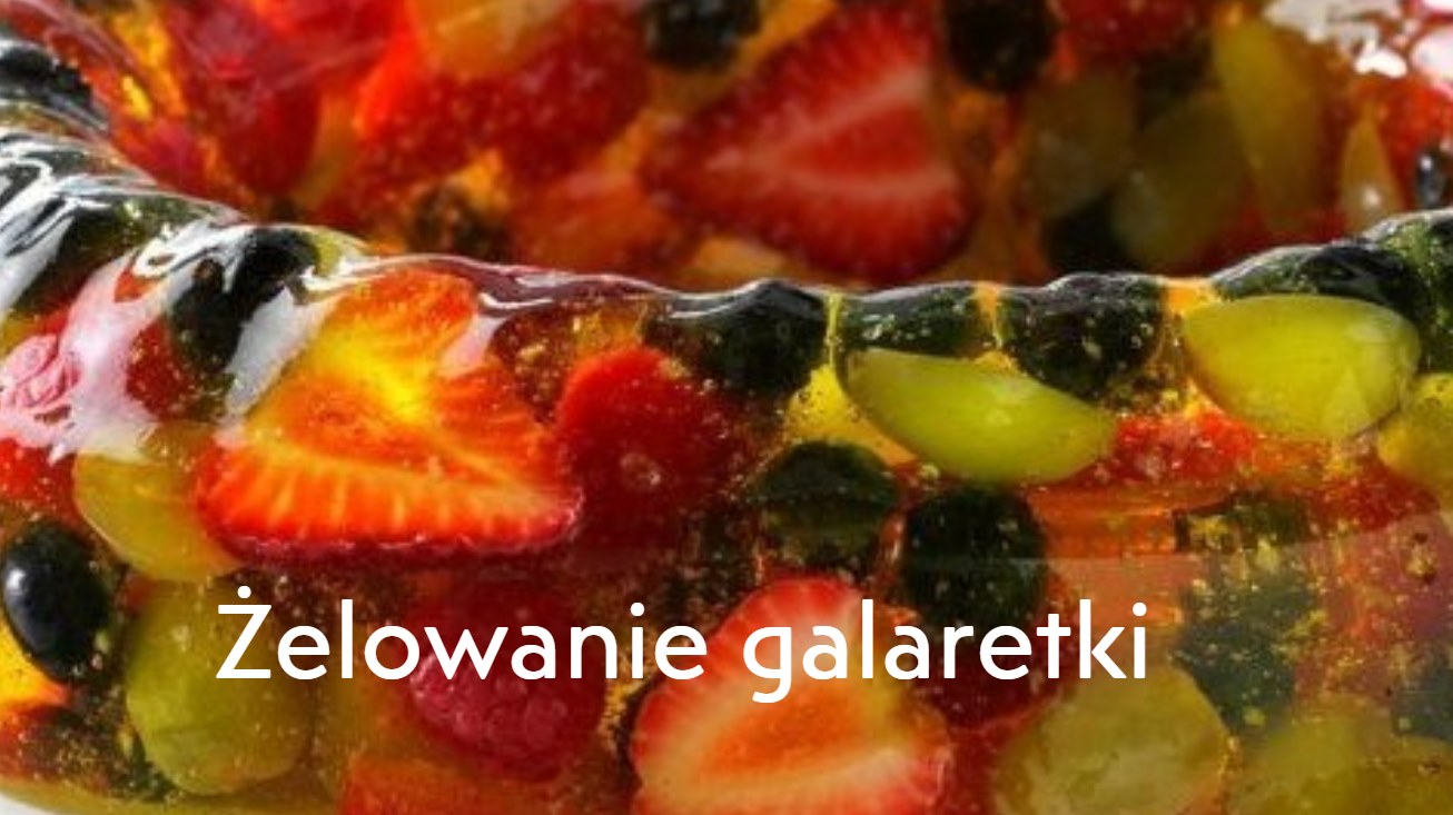 żelowanie galaretka