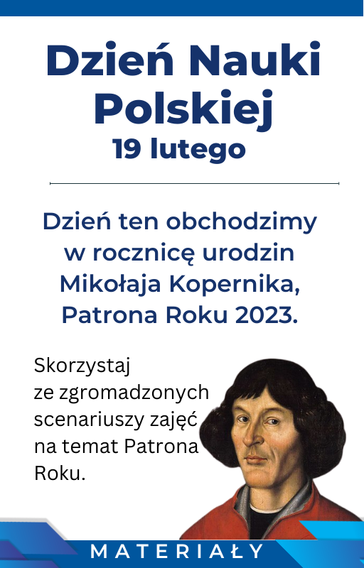 Dzień Polskiej Nauki: urodziny Mikołaja Kopernika, Patrona Roku