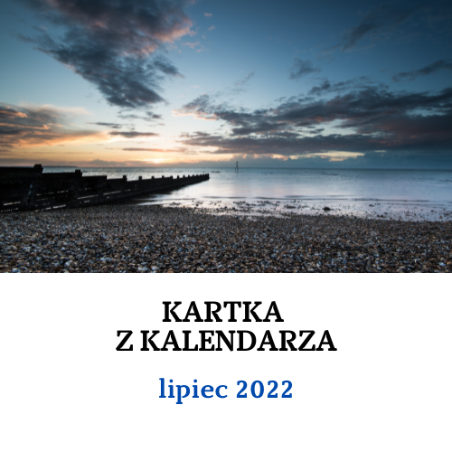 Kartka z kalendarza - lipiec 2022: materiały informacyjne i edukacyjne