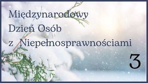 03 Międzynarodowy Dzień Osób Niepełnosprawnych